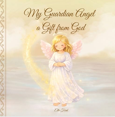 Cover of My Guardian Angel: A Gift from God